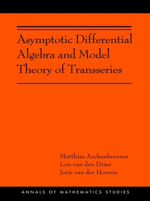 cover image of Asymptotic Differential Algebra and Model Theory of Transseries